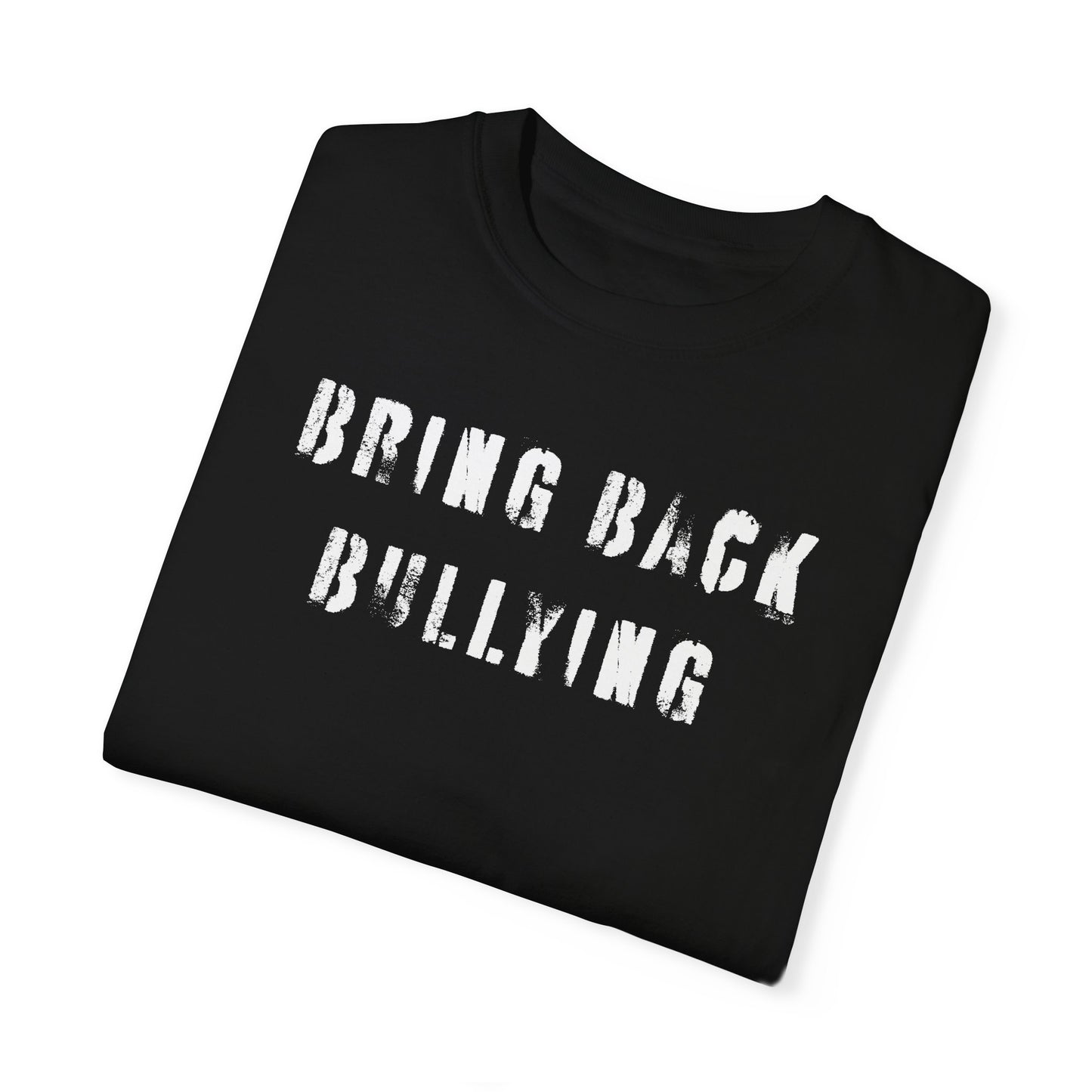 Bring back bullying tee