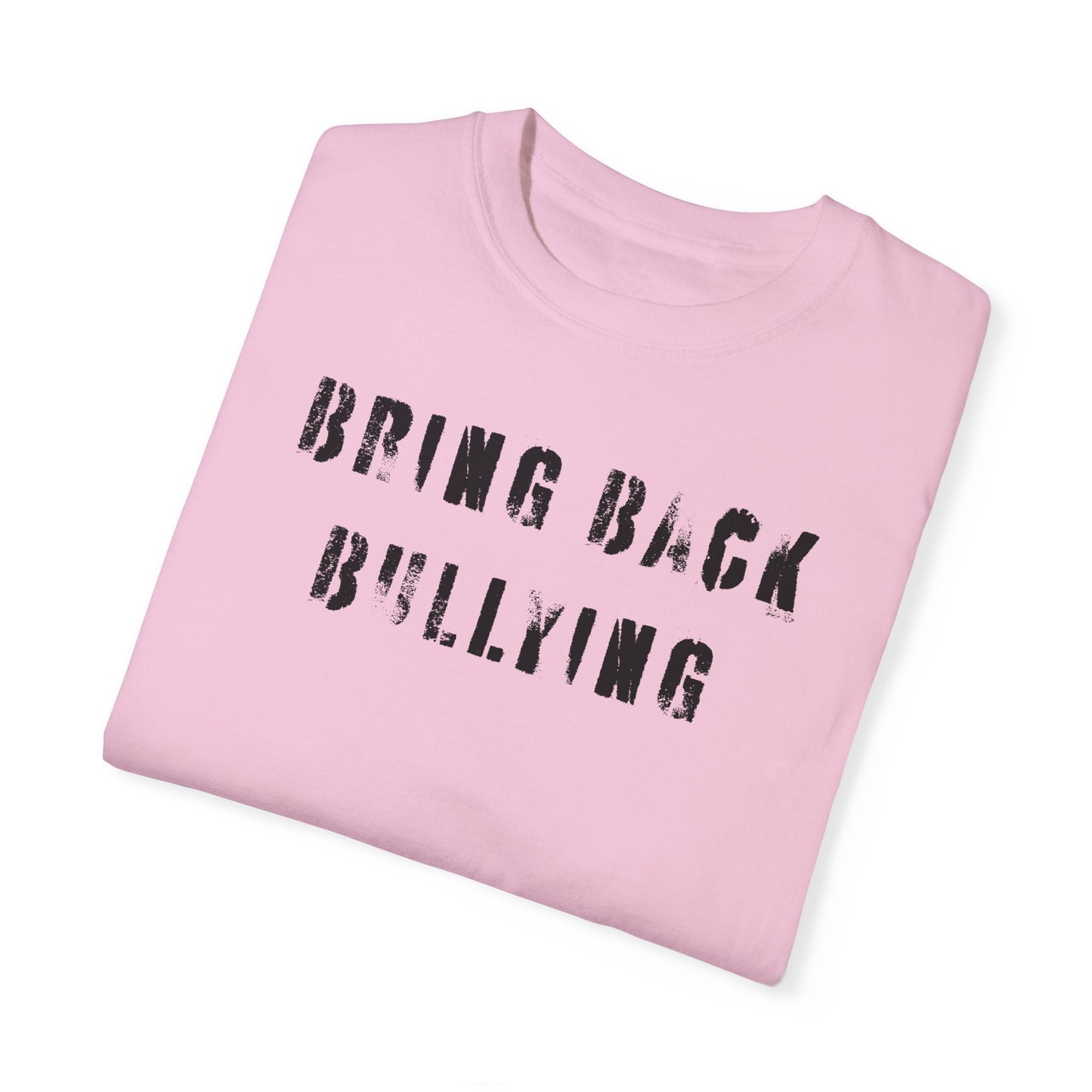 Bring back bullying tee