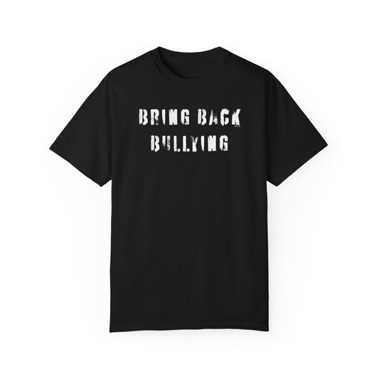 Bring back bullying tee